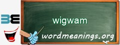 WordMeaning blackboard for wigwam